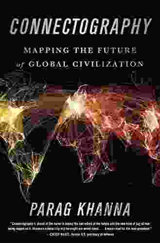 Connectography: Mapping the Future of Global Civilization