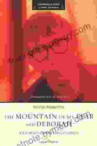 The Mountain Of My Fear And Deborah (Legends And Lore): Two Mountaineering Classics