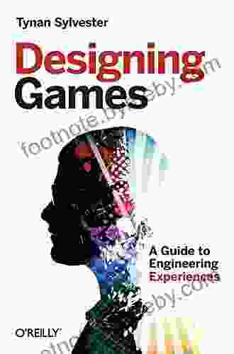 Designing Games: A Guide To Engineering Experiences