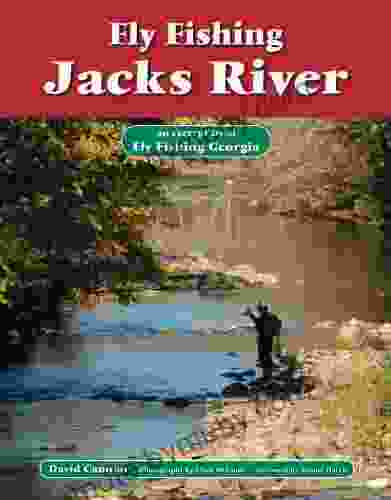 Fly Fishing Jacks River: An Excerpt From Fly Fishing Georgia (No Nonsense Fly Fishing Guidebooks)