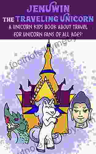 JenUwin The Traveling Unicorn: A Unicorn Kids About Travel For Unicorn Fans Of All Ages (JenUwin The Unicorn 1)