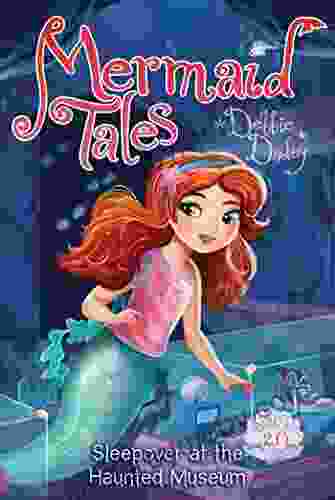 Sleepover At The Haunted Museum (Mermaid Tales 21)