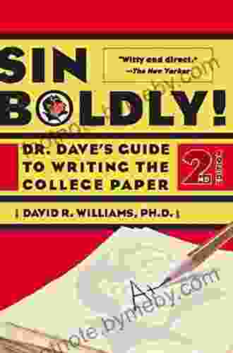 Sin Boldly : Dr Dave s Guide To Acing The College Paper