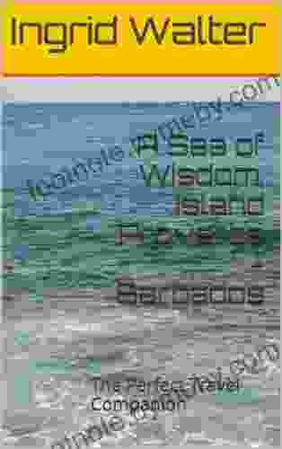 A Sea Of Wisdom Island Proverbs Barbados: The Perfect Travel Companion