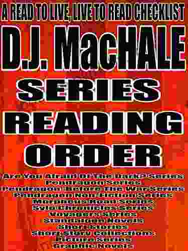 D J MacHALE: READING ORDER: A READ TO LIVE LIVE TO READ CHECKLIST PENDRAGON BEFORE THE WAR MORPHEUS ROAD SYLO CHRONICLES VOYAGERS