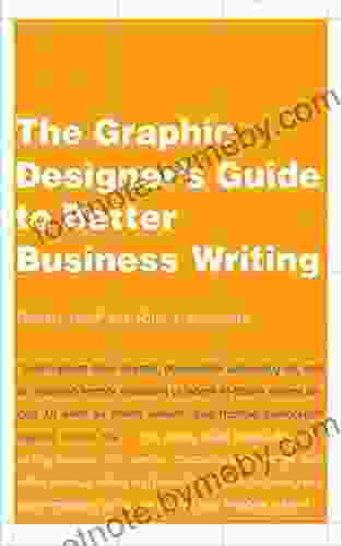 The Graphic Designer s Guide to Better Business Writing