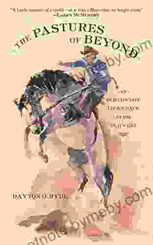 The Pastures of Beyond: An Old Cowboy Looks Back at the Old West