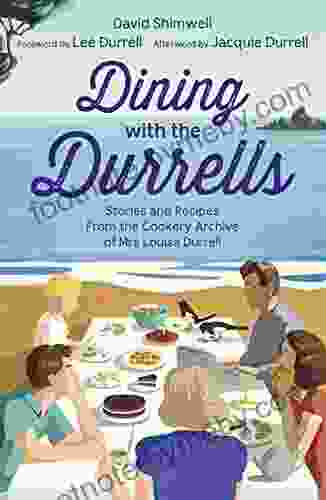 Dining With The Durrells: Stories And Recipes From The Cookery Archive Of Mrs Louisa Durrell