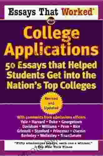 Essays That Worked For College Applications: 50 Essays That Helped Students Get Into The Nation S Top Colleges