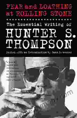 Fear and Loathing at Rolling Stone: The Essential Writing of Hunter S Thompson