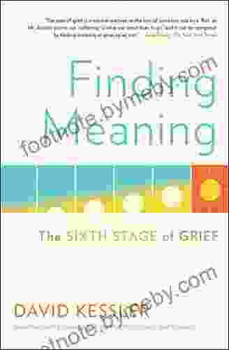 Finding Meaning: The Sixth Stage of Grief