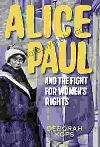 Alice Paul and the Fight for Women s Rights: From the Vote to the Equal Rights Amendment