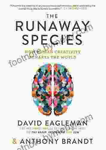 The Runaway Species: How human creativity remakes the world