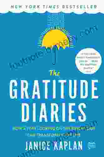 The Gratitude Diaries: How A Year Looking On The Bright Side Can Transform Your Life