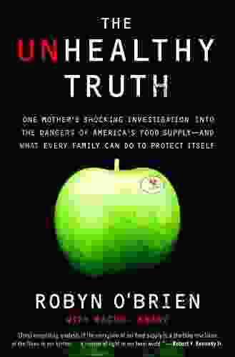 The Unhealthy Truth: How Our Food Is Making Us Sick And What We Can Do About It