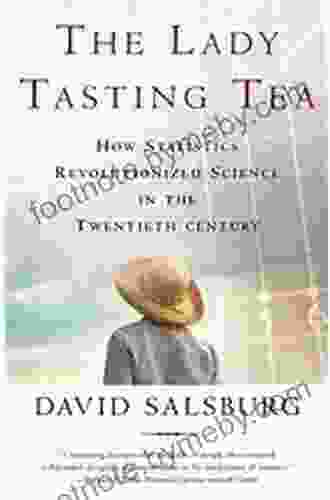 The Lady Tasting Tea: How Statistics Revolutionized Science In The Twentieth Century