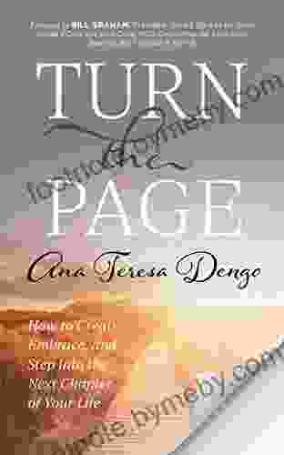 Turn The Page: How To Create Embrace And Step Into The Next Chapter Of Your Life