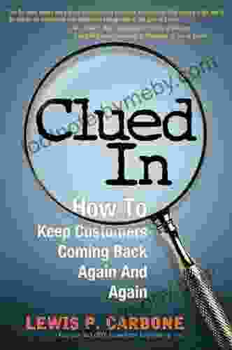 Clued In: How To Keep Customers Coming Back Again And Again