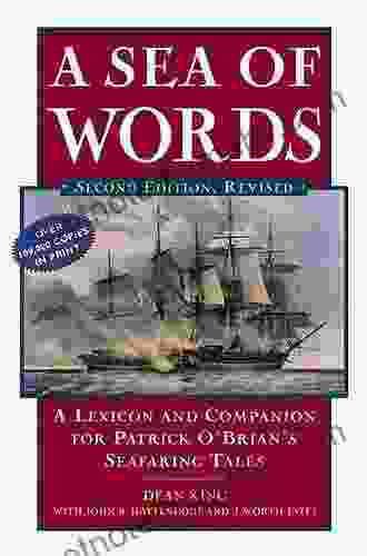 A Sea Of Words: A Lexicon And Companion To The Complete Seafaring Tales Of Patrick O Brian