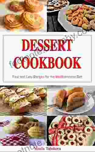 Dessert Cookbook: Fast and Easy Recipes for the Mediterranean Diet (Free Gift): Mediterranean Cookbooks and Cooking (Healthy Dessert Cookbook for Busy People on a Budget 1)