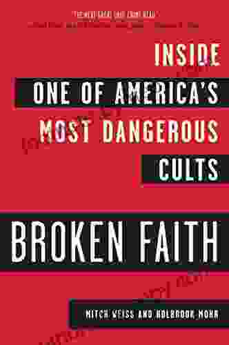 Broken Faith: Inside one of America s Most Dangerous Cults