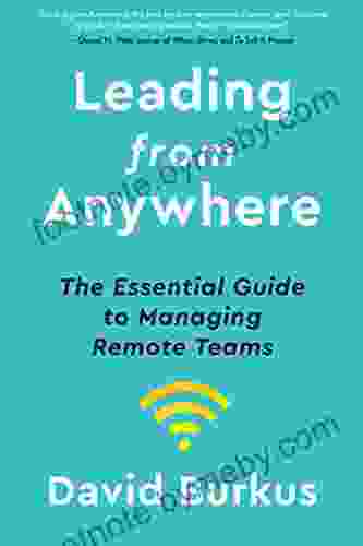 Leading From Anywhere: The Essential Guide to Managing Remote Teams