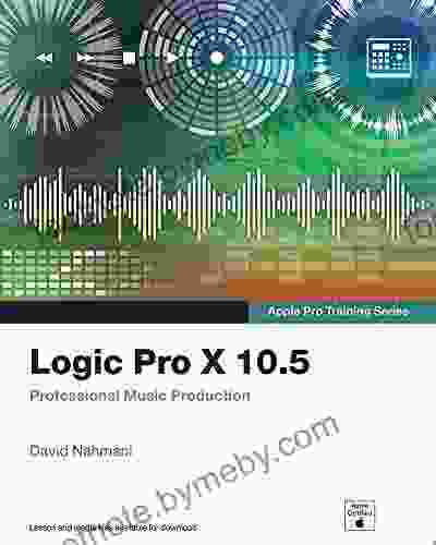 Logic Pro X 10 5 Apple Pro Training Series: Professional Music Production