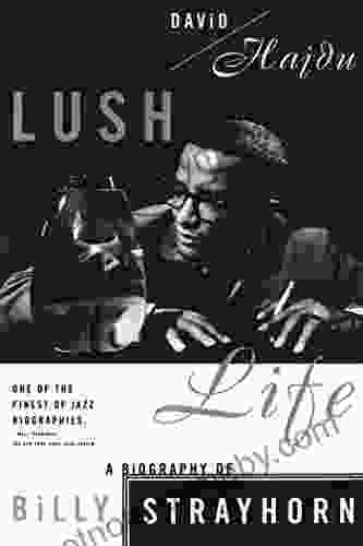 Lush Life: A Biography Of Billy Strayhorn