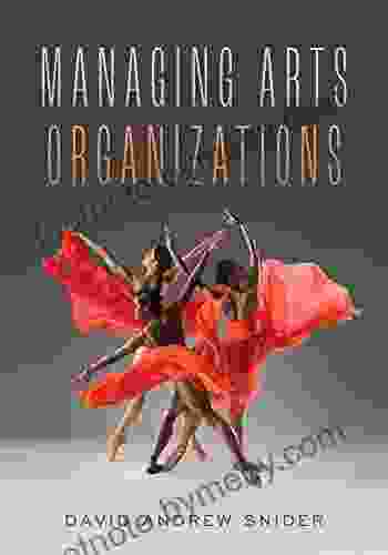 Managing Arts Organizations David Andrew Snider