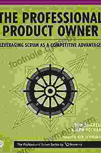 The Professional Product Owner: Leveraging Scrum as a Competitive Advantage