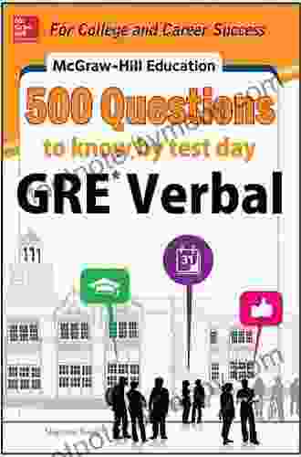 McGraw Hill Education 500 GRE Verbal Questions To Know By Test Day (McGraw Hill Education 500 Questions)