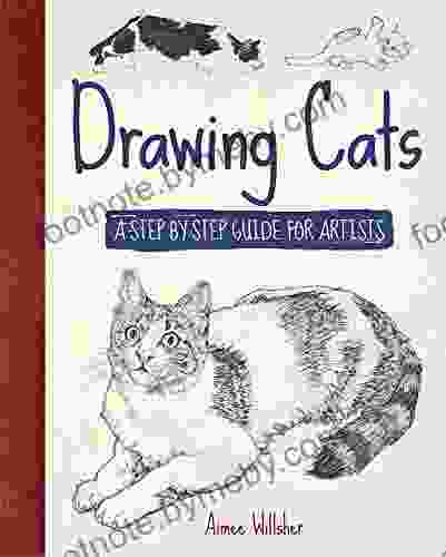 Drawing Cats: A Step By Step Guide For Artists