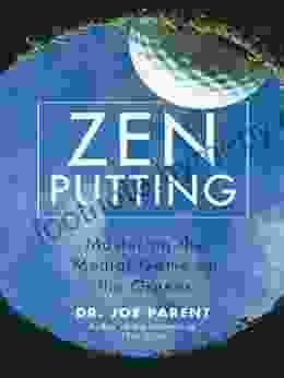 Zen Putting: Mastering the Mental Game on the Greens