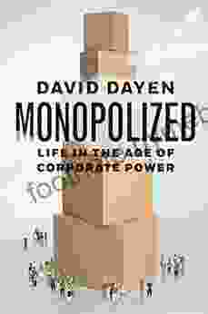 Monopolized: Life in the Age of Corporate Power