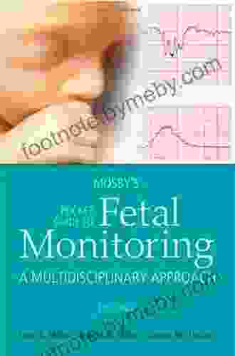 Mosby S Pocket Guide To Fetal Monitoring E Book: A Multidisciplinary Approach (Nursing Pocket Guides)