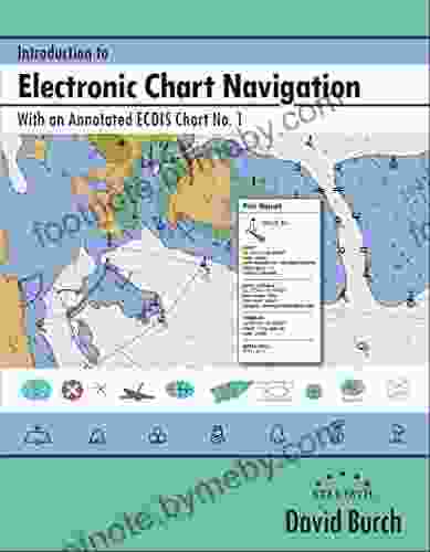 Introduction To Electronic Chart Navigation: With An Annotated ECDIS Chart No 1