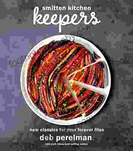 Smitten Kitchen Keepers: New Classics For Your Forever Files: A Cookbook