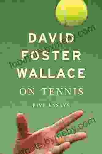 On Tennis: Five Essays David Foster Wallace