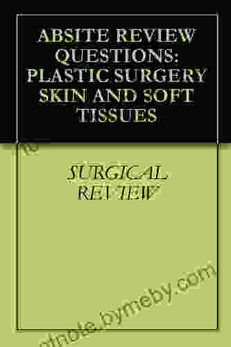 ABSITE REVIEW QUESTIONS: PLASTIC SURGERY SKIN AND SOFT TISSUES