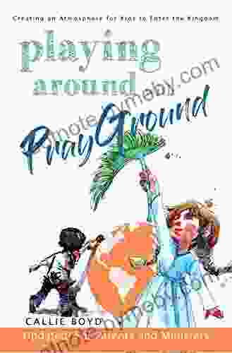 Playing Around With Prayground: Creating An Atmosphere For Kids To Enter The Kingdom