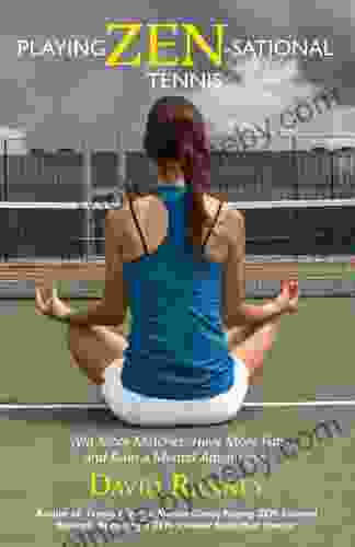 Playing Zen Sational Tennis David Ranney