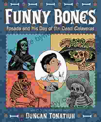 Funny Bones: Posada and His Day of the Dead Calaveras (Robert F Sibert Informational Medal (Awards))