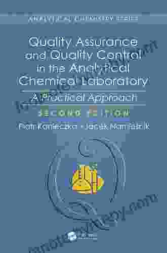 Quality Assurance And Quality Control In The Analytical Chemical Laboratory: A Practical Approach Second Edition (Analytical Chemistry)