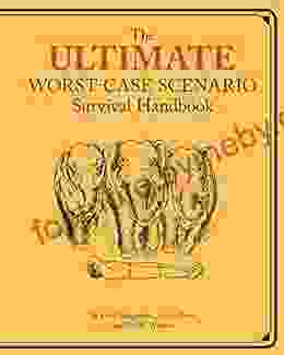 The Ultimate Worst Case Scenario Survival Handbook (Worst Case Scenario)