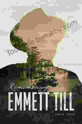 Remembering Emmett Till Dave Tell