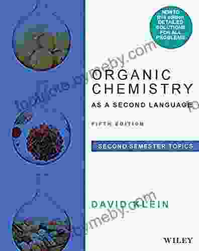 Organic Chemistry As A Second Language: Second Semester Topics 5th Edition