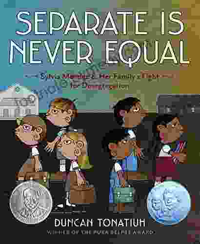 Separate Is Never Equal: Sylvia Mendez And Her Family S Fight For Desegregation (Jane Addams Award (Awards))