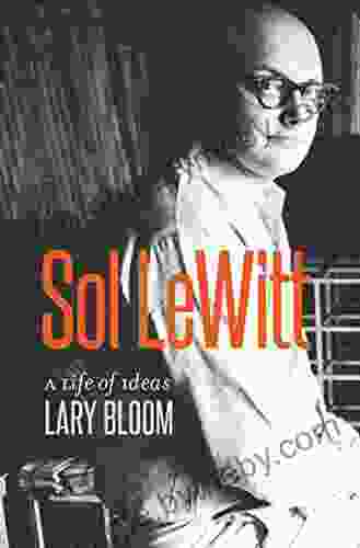 Sol LeWitt: A Life Of Ideas