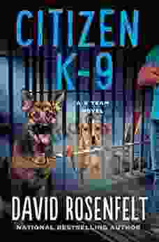 Citizen K 9: A K Team Novel (K Team Novels 3)