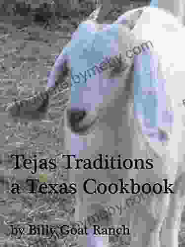 Tejas Traditions A Texas Cookbook